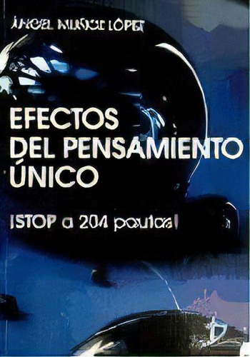 Efectos Del Pensamiento Unico, De Angel Mu¤oz Lopez. Editorial Diaz De Santos, Tapa Blanda, Edición 2010 En Español