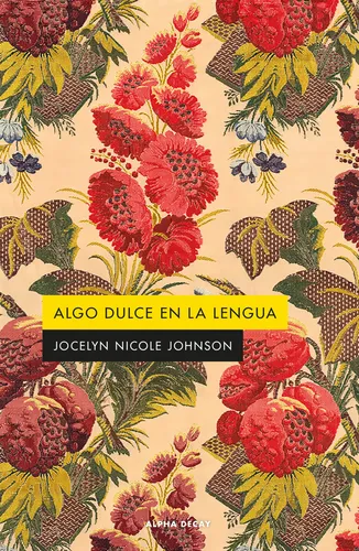 Algo Dulce En La Lengua - Nicole Johnson, Jocelyn