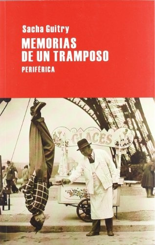 Memorias De Un Tramposo - Sacha Guitry