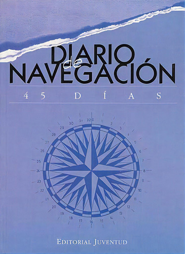 Diario De Navegacion . 45 Dias, De Hernandez Fabio. Juventud Editorial, Tapa Blanda En Español, 1900