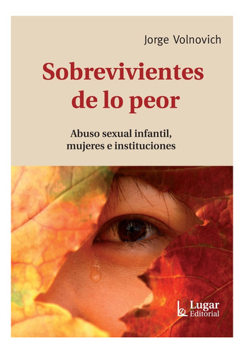 Libro Sobrevivientes De Lo Peor . Abuso Sexual Infantil Muje
