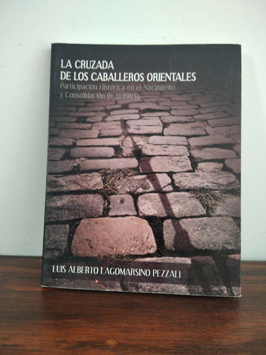 La Cruzada De Los Caballeros Orientales. Luis Lagomarsino.