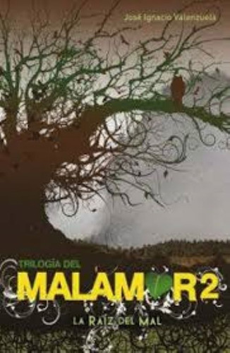 La Raíz Del Mal (trilogia Del Malamor #2)