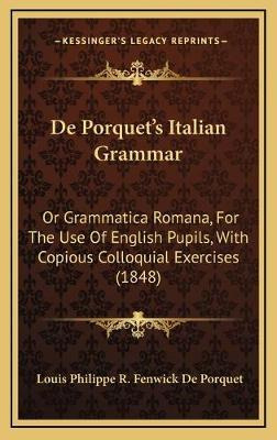 Libro De Porquet's Italian Grammar : Or Grammatica Romana...