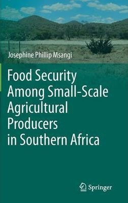 Libro Food Security Among Small-scale Agricultural Produc...