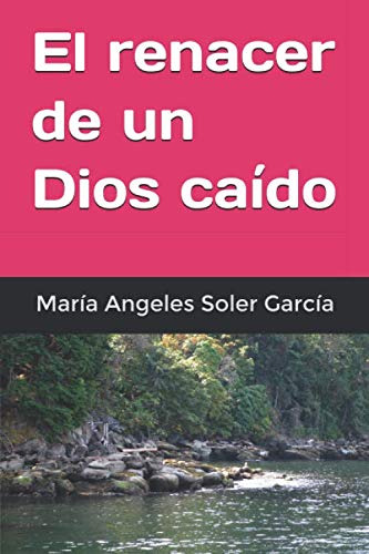 El Renacer De Un Dios Caido -la Historia Nunca Jamas Contada