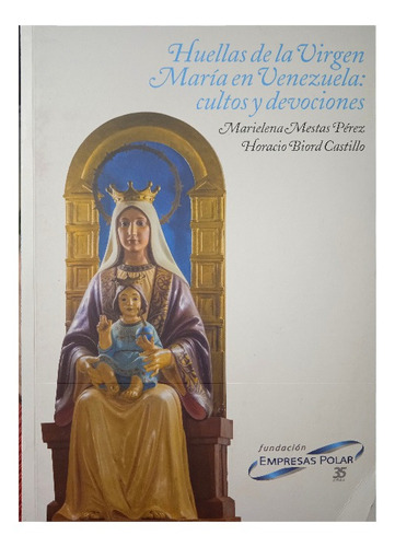 Huellas De La Virgen María En Venezuela Cultos Y Devociones