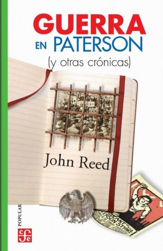 Guerra En Paterson (y Otras Crónicas): No, De Reed, John. Serie No, Vol. No. Editorial Fce (fondo De Cultura Económica), Tapa Blanda, Edición No En Español, 1