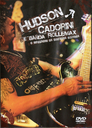 Dvd Hudson Cadorini E Banda Rollemax O Massacre Da Guitarra 