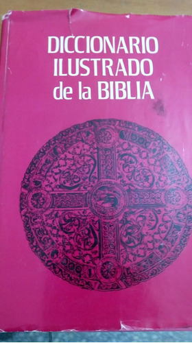 Diccionario Ilustrado De La Biblia. Dr. Wilson Nelson