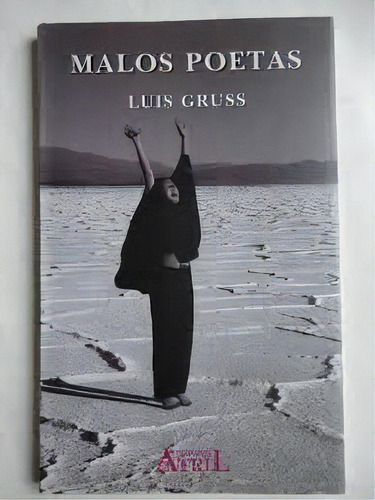 Malos Poetas, De Gruss, Luis. Serie N/a, Vol. Volumen Unico. Editorial Atril Ediciones, Tapa Blanda, Edición 1 En Español