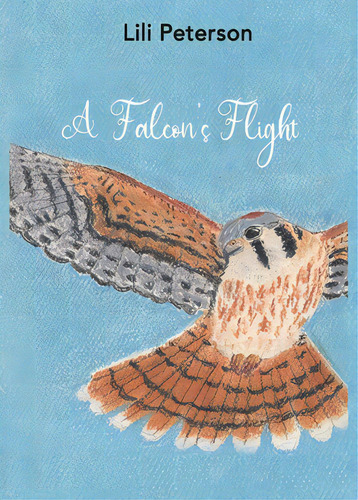 A Falcon's Flight, De Peterson, Lili. Editorial Lightning Source Inc, Tapa Blanda En Inglés