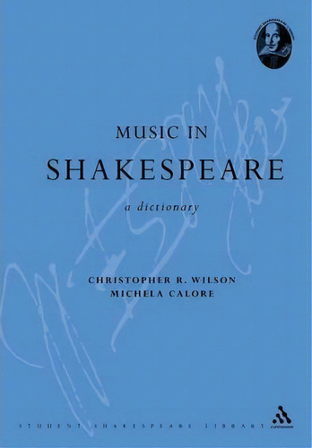 Music In Shakespeare, De Christopher R. Wilson. Editorial Bloomsbury Publishing Plc, Tapa Dura En Inglés