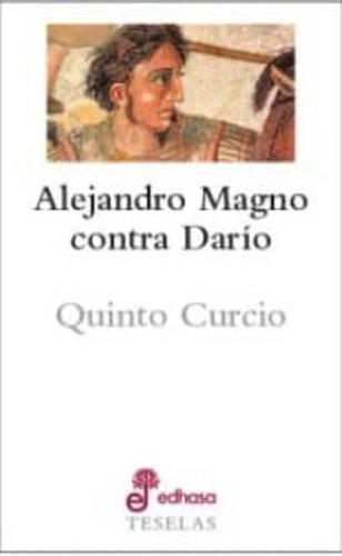 Alejandro Magno Contra Darío, Quinto Curcio Rufo, Edhasa