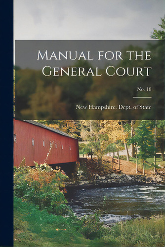 Manual For The General Court; No. 18, De New Hampshire Dept Of State. Editorial Legare Street Pr, Tapa Blanda En Inglés