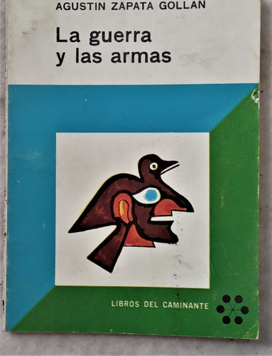 La Guerra Y Las Armas - Agustin Zapata Gollan - Eudeba 1965