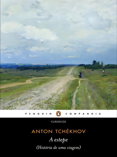 A Estepe: Historia De Uma Viagem, De Tchékhov, Anton. Editora Penguin - Companhia Das Letras, Capa Mole, Edição 1ª Edição - 2015 Em Português