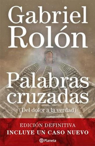 Palabras Cruzadas Del Dolor A La Verdad Edicion Definitiva I