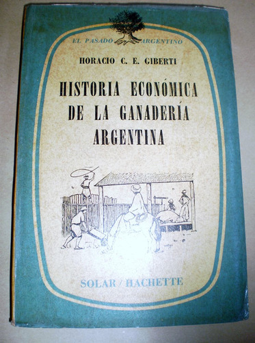 H Giberti Historia Economica De La Ganaderia Argentina