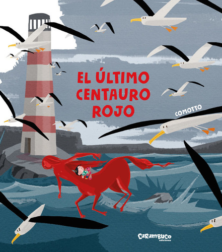 Libro El Ãºltimo Centauro Rojo - Comotto, Agustã­n