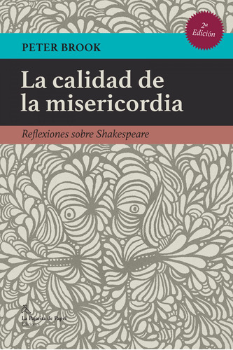 Calidad De La Misericordia,la - Peter Brook, De Peter Brook. Editorial La Pajarita De Papel Ediciones En Español