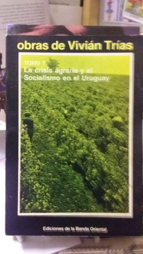 Obras De Vivián Trías Tomo 7 Crisis Agraria (enviamos)