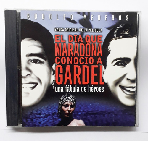 El Dia Que Maradona Conocio A Gardel - Rodolfo Mederos