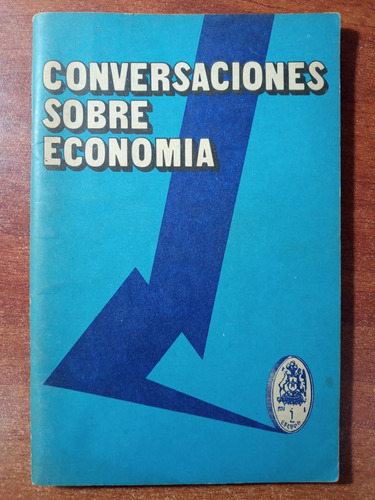 Conversaciones Sobre Economía. Mineduc Y Sec. Gobierno 1974