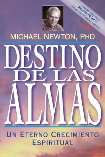 Destino De Las Almas: Un Eterno Crecimiento Espiritual (edic