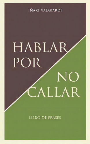 Hablar Por No Callar, De Xalabarde, Inaki. Editorial Createspace, Tapa Blanda En Español