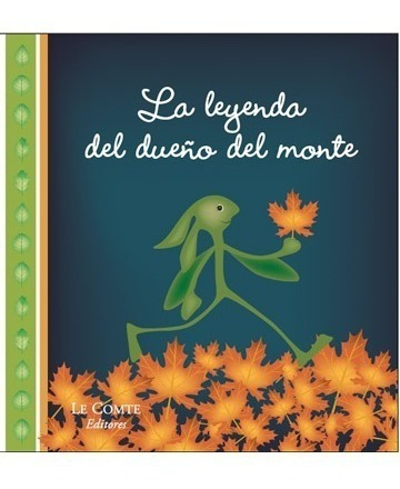 La Leyenda Del Dueño Del Monte - Libro Infantil - Le Comte