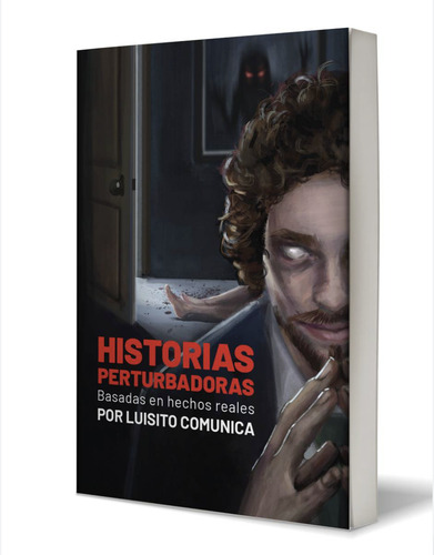 Historias Perturbadoras Luisito Comunica/libro Físico Orig