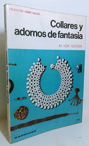 Colección Cómo Hacer - Collares Y Adornos De Fantasía