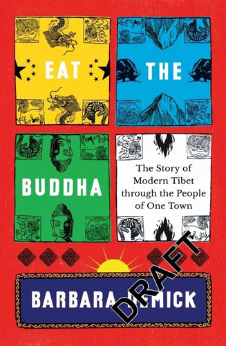 Libro: Eat The Buddha: Life, Death And Conflict In A Tibetan