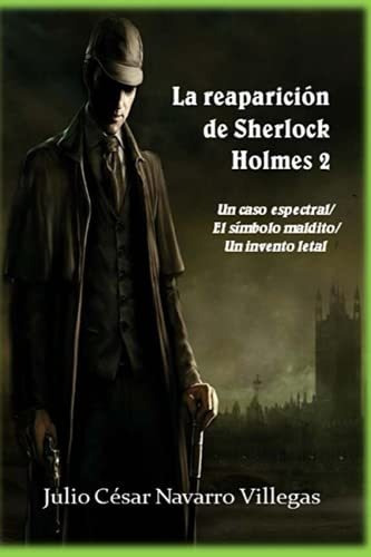 La Reaparición De Sherlock Holmes 2: Un Caso Espectral / El 