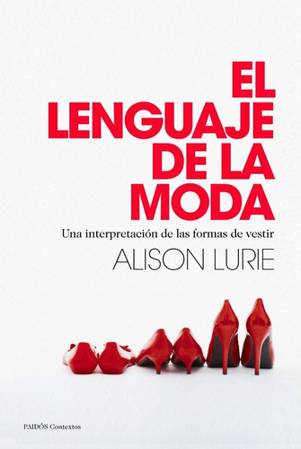 El Lenguaje De La Moda, De Alison Lurie. Editorial Ediciones Paidós, Tapa Blanda En Español