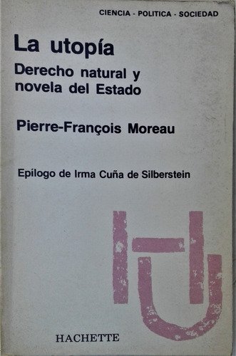 La Utopia Derecho Natural Y Novela Del Estado  Pierre Moreau