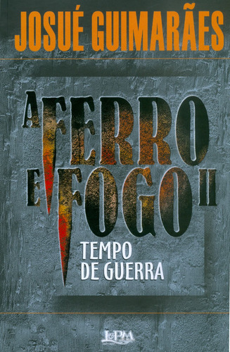 A ferro e fogo II - tempo de guerra, de Guimarães, Josué. Editora Publibooks Livros e Papeis Ltda., capa mole em português, 1995