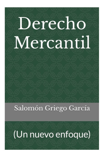 Libro: Derecho Mercantil: (un Nuevo Enfoque) (spanish