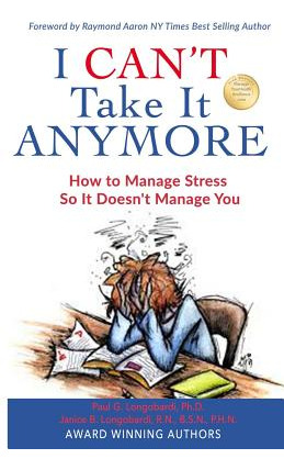 Libro I Can't Take It Anymore: How To Manage Stress So It...
