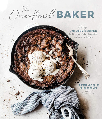 Libro: The One-bowl Baker: Easy, Unfussy Recipes For Decaden