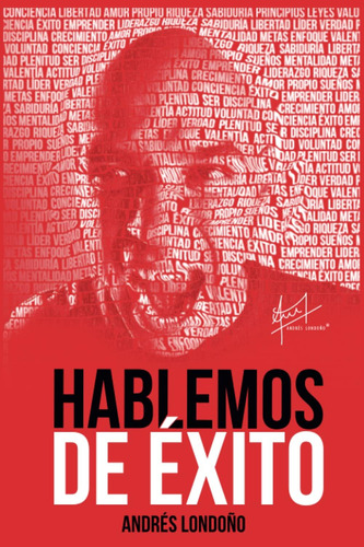 Libro: Hablemos De Éxito: Principios Fundamentales Para El É