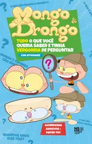 Comprar Mongo & Drongo - Tudo O Que Você Queria Saber E Tinha Vergonha De Perguntar, De Novo Seculo, Grupo. Editorial Ns Kids, Capa Mole Em Português