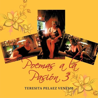 Libro Poemas A La Pasion 3 - Teresita Pelaez Venessi