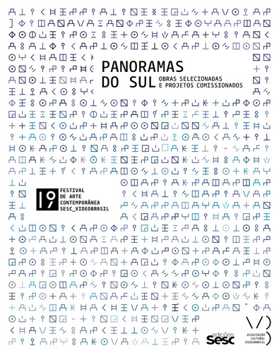 19º festival internacional de arte contemporânea Sesc_videobrasil: Panoramas do sul: obras selecionadas e projetos comissionados, de Almeida, Efrain. Editora Edições Sesc São Paulo, capa mole em inglés/português, 2015