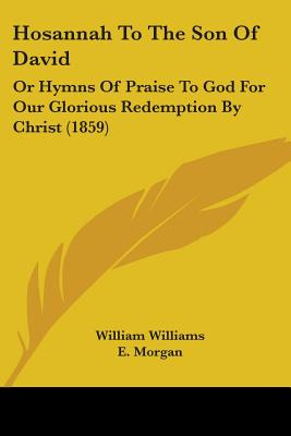 Libro Hosannah To The Son Of David: Or Hymns Of Praise To...