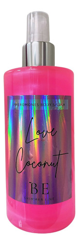 Perfume Body Splash Mujer Love Coconut Be Feromonas