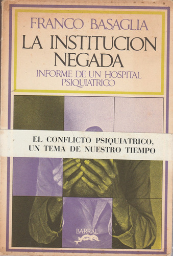 La Institucion Negada Franco Basaglia 