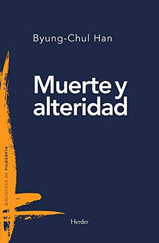 Muerte Y Alteridad - Byung Chul Han