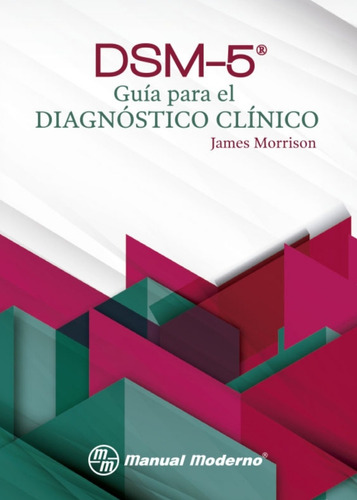 Dsm-5 Guía Para El Diagnóstico Clínico_james Morrison 
